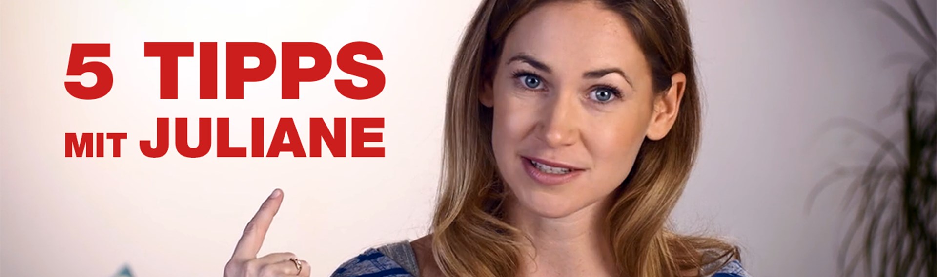5 Tipps mit Juliane