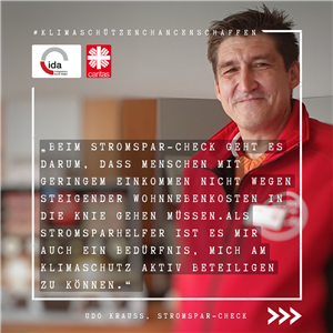 Kachel mit Zitat zum Projekt 'Stromspar-Check' Kachel mit einem Zitat von Udo Krauss zum Projekt 'Stromspar-Check' für die Kampagne '#klimaschützenchancenschaffen' der BAG IDA im Mai 2023
